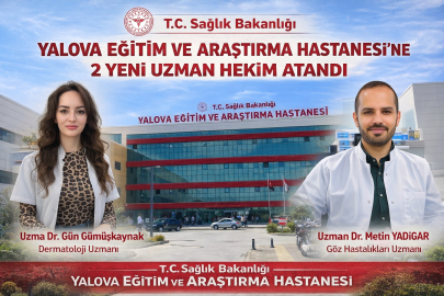 Yalova’da Sağlık Kadrosu Güçleniyor: 2 Yeni Uzman Hekim Göreve Başladı