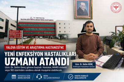 YALOVA’DA SAĞLIK KADROSU GÜÇLENİYOR: ENFEKSİYON HASTALIKLARI UZMANI GÖREVE BAŞLADI