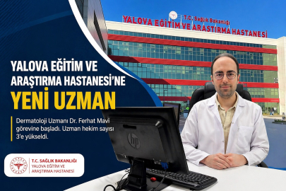 Yalova Eğitim Ve Araştırma Hastanesi’ne Dermatoloji Uzmanı Takviyesi