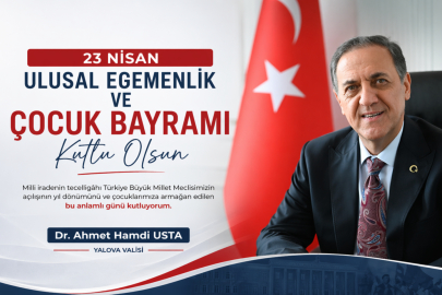 Vali Dr. Ahmet Hamdi Usta’dan 23 Nisan Mesajı: “Çocuklarımız Güçlü Türkiye’nin Mimarı Olacak”