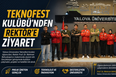 Teknofest Kulübü’nden Rektör BahçekapıIı’ya Ziyaret
