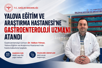 Yalova Eğitim ve Araştırma Hastanesi’ne Gastroenteroloji Uzmanı Atandı