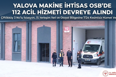 Yalova OSB’de 112 Acil İstasyonu Hizmete Girdi