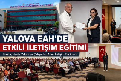 Sağlıkta Güçlü İletişim Dönemi: Yalova Eğitim Ve Araştırma Hastanesi’nde Önemli Eğitim