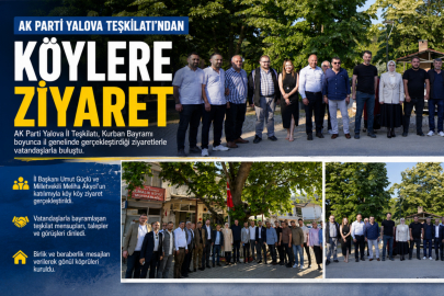 AK Parti Yalova Teşkilatı Kurban Bayramı’nda Köyleri Ziyaret Etti